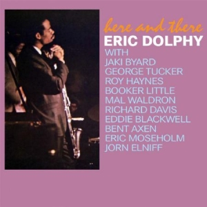 Eric Dolphy - Here And There ryhmässä CD @ Bengans Skivbutik AB (2042553)