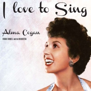 Cogan Alma - I Love To Sing ryhmässä CD @ Bengans Skivbutik AB (2042559)