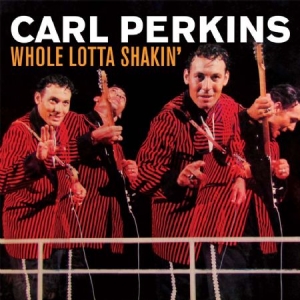 Perkins Carl - Whole Lotta Shakin' ryhmässä ME SUOSITTELEMME / Joululahjavinkki: CD @ Bengans Skivbutik AB (2042561)