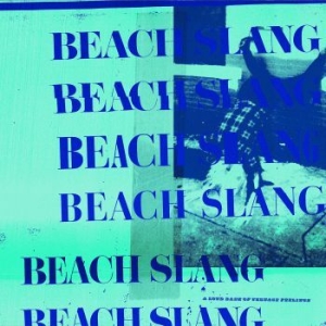 Beach Slang - A Loud Bash Of Teenage Feelings ryhmässä ME SUOSITTELEMME / Joululahjavinkki: CD @ Bengans Skivbutik AB (2042581)