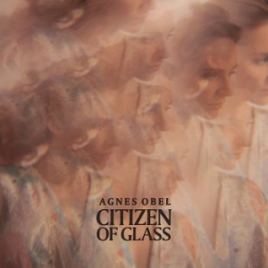 Obel Agnes - Citizen Of Glass ryhmässä CD @ Bengans Skivbutik AB (2043395)