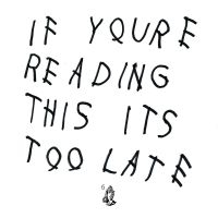 Drake - If You're Reading This It's Too Lat ryhmässä ME SUOSITTELEMME / Bengans Henkilökunnan Vinkit / Käsin poimittu hiphop vuosien varrelta @ Bengans Skivbutik AB (2045800)