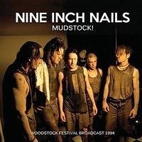 Nine Inch Nails - Mudstock! Woodstock 1994 (Live Broa ryhmässä Minishops / Nine Inch Nails @ Bengans Skivbutik AB (2054017)