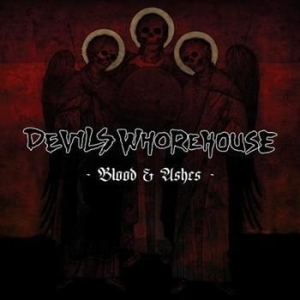 Devils Whorehouse - Blood & Ashes ryhmässä CD @ Bengans Skivbutik AB (2056655)