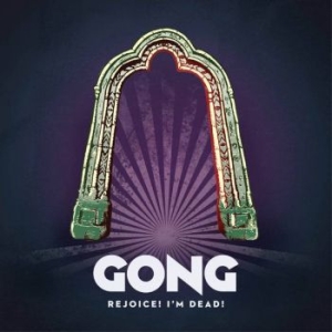 Gong - Rejoice! I'm Dead! ryhmässä CD @ Bengans Skivbutik AB (2056963)