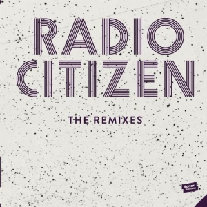 Radio Citizen - Remixes ryhmässä VINYYLI @ Bengans Skivbutik AB (2057101)