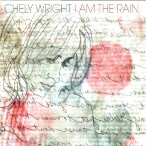 Wright Chely - I Am The Rain ryhmässä CD @ Bengans Skivbutik AB (2057847)