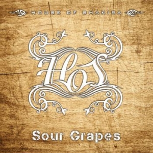 House Of Shakira - Sour Grapes ryhmässä CD @ Bengans Skivbutik AB (2057868)