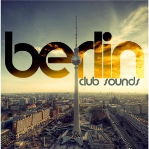 Various Artists - Berlin Club Sounds ryhmässä CD @ Bengans Skivbutik AB (2058292)