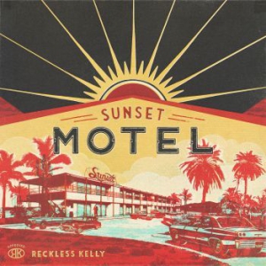 Reckless Kelly - Sunset Motel ryhmässä CD @ Bengans Skivbutik AB (2060240)