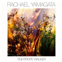 Yamagata Rachael - Tightrope Walker ryhmässä CD @ Bengans Skivbutik AB (2060241)