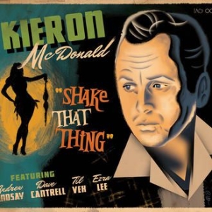 Mcdonald Kieron - Shake That Thing ryhmässä CD @ Bengans Skivbutik AB (2060853)