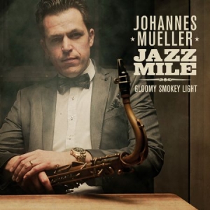 Mueller Johannes & Jazz Mile - Gloomy Smokey Light ryhmässä CD @ Bengans Skivbutik AB (2060859)