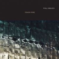 Niblock Phill - Phill Niblock - Touch Five ryhmässä CD @ Bengans Skivbutik AB (2060931)