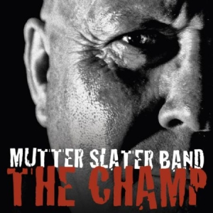 Mutter Slater Band - Champ ryhmässä CD @ Bengans Skivbutik AB (2060964)