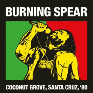 Burning Spear - Cocoanut Grove, Santa Cruz '80 ryhmässä CD @ Bengans Skivbutik AB (2061031)