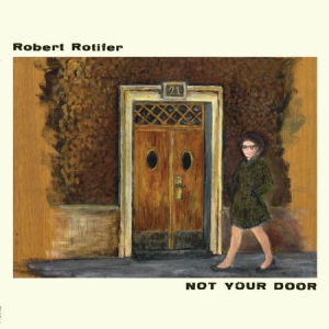 Rotifer Robert - Not Your Door ryhmässä CD @ Bengans Skivbutik AB (2061070)