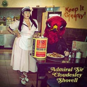 Admiral Sir Cloudesley Shovell - Keep It Greasy ryhmässä VINYYLI @ Bengans Skivbutik AB (2062247)