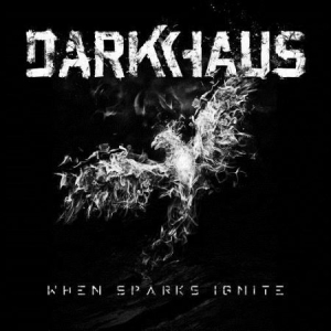 Darkhaus - When Sparks Ignite ryhmässä CD @ Bengans Skivbutik AB (2062595)