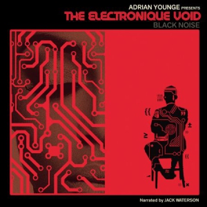 Younge Adrian - Electronique VoidBlack Noise ryhmässä CD @ Bengans Skivbutik AB (2063961)