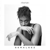 Seraleez - Good Life ryhmässä CD @ Bengans Skivbutik AB (2063973)