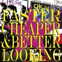 Chelsea - Faster Cheaper And Better Looking ( ryhmässä VINYYLI @ Bengans Skivbutik AB (2068474)