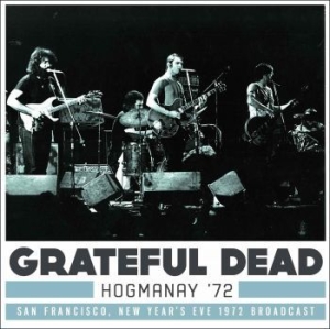 Grateful Dead - Hogmanay Live 1972 (3 Cd) ryhmässä CD @ Bengans Skivbutik AB (2068489)