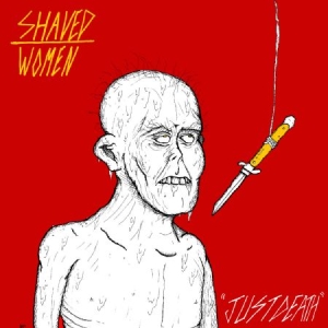 Shaved Women - Just Death ryhmässä VINYYLI @ Bengans Skivbutik AB (2068544)