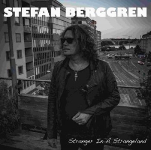 Berggren Stefan - Stranger In A Strangeland ryhmässä CD @ Bengans Skivbutik AB (2072464)