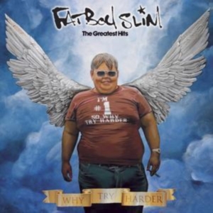 Fatboy Slim - Why Try Harder - The Greatest Hits ryhmässä CD @ Bengans Skivbutik AB (2072478)