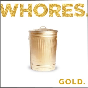 Whores - Gold ryhmässä CD @ Bengans Skivbutik AB (2073998)