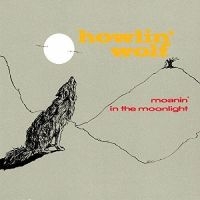 Howlin' Wolf - Moanin' In The Moonlight ryhmässä CD @ Bengans Skivbutik AB (2074008)