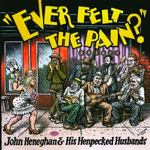 Heneghan John & Henpecked Husbands - Ever Felt The Pain ryhmässä VINYYLI @ Bengans Skivbutik AB (2074052)