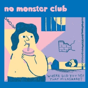 No Monster Club - Where Did You Get That Milkshake ryhmässä VINYYLI @ Bengans Skivbutik AB (2084149)