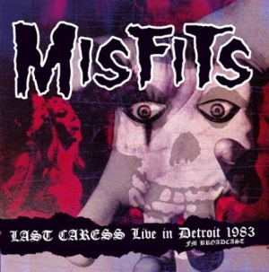 Misfits - Last Caress - Live 1983 ryhmässä Minishops / Misfits @ Bengans Skivbutik AB (2086400)