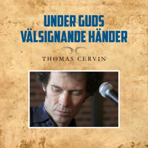 Cervin Thomas - Under Guds Välsignande Händer ryhmässä CD @ Bengans Skivbutik AB (2097309)