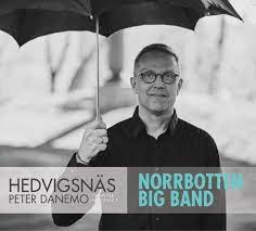 Peter Danemo & Norbotten Big Band - Hedvigsnäs / Composer In Residence ryhmässä CD @ Bengans Skivbutik AB (2097794)