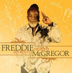 Freddie McGregor - True To My Roots ryhmässä CD @ Bengans Skivbutik AB (2098382)