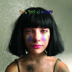 Sia - This Is Acting (Deluxe Version) ryhmässä CD / CD 10-luvun myydyimmät @ Bengans Skivbutik AB (2101465)