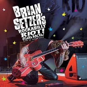 Setzer Brian - Rockabilly Riot! Osaka Rocka! (Cd+B ryhmässä Musiikki / Musiikki Blu-Ray / Rock @ Bengans Skivbutik AB (2102839)