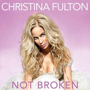 Christina Fulton - Not Broken ryhmässä CD @ Bengans Skivbutik AB (2104667)