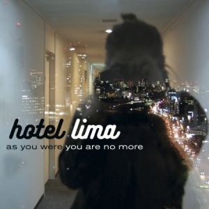 Hotel Lima - As You Were You Are No More ryhmässä CD @ Bengans Skivbutik AB (2104674)