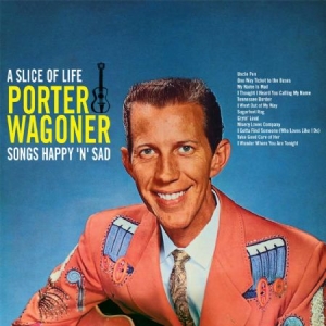 Wagoner Porter - A Slice Of LifeSongs Happy'n'sad ryhmässä CD @ Bengans Skivbutik AB (2108394)