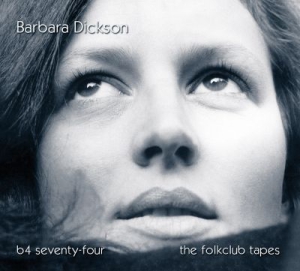 Dickson Barbara - B4 74 - The Folkclub Tapes ryhmässä CD @ Bengans Skivbutik AB (2113161)