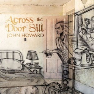 John Howard - Across The Door Sill ryhmässä VINYYLI @ Bengans Skivbutik AB (2116234)