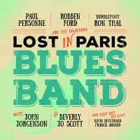 Robben Ford/Ron Thal/Paul Personne - Lost In Paris Blues Band ryhmässä CD @ Bengans Skivbutik AB (2116792)