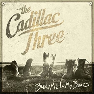 Cadillac Three - Bury me in my boots ryhmässä CD @ Bengans Skivbutik AB (2120731)