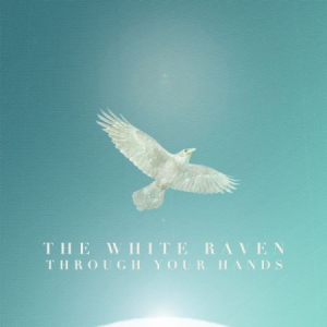 The White Raven - Through Your Hands ryhmässä VINYYLI @ Bengans Skivbutik AB (2122455)