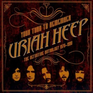 Uriah Heep - Your Turn To Remember: The Definiti ryhmässä Minishops / Uriah Heep @ Bengans Skivbutik AB (2135892)