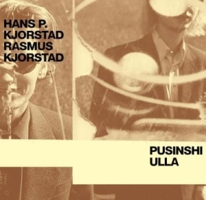 Kjorstad Hans & Rasmus - Pusinshi Ulla ryhmässä CD @ Bengans Skivbutik AB (2168104)